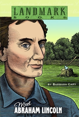 Meet Abraham Lincoln by Cary, Barbara