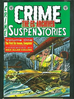 The EC Archives: Crime Suspenstories Volume 1 by Feldstein, Al