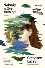 Nobody Is Ever Missing by Lacey, Catherine