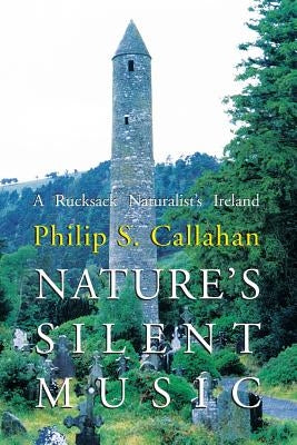 Nature's Silent Music by Callahan, Philip S.