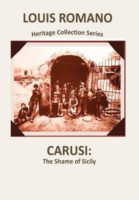 Carusi: The Shame of Sicily by Romano, Louis