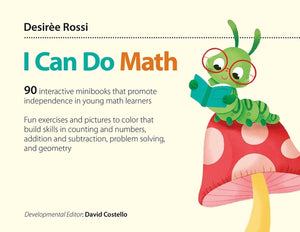 I Can Do Math: 90 Interactive Minibooks That Promote Independence in Young Math Learners by Rossi, Desir?e