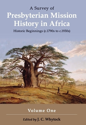 A Survey of Presbyterian Mission History in Africa by Whytock, J. C.