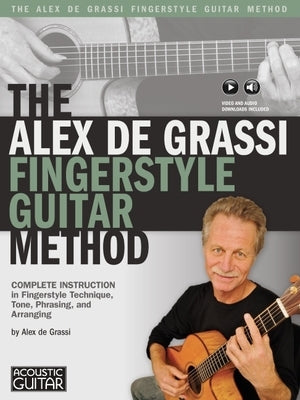 The Alex de Grassi Fingerstyle Guitar Method by Grassi, Alex De