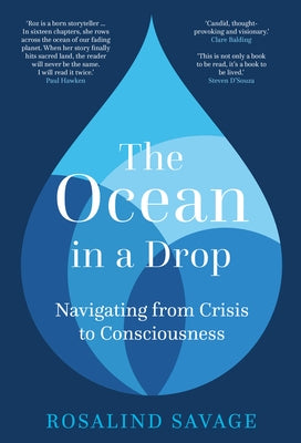 The Ocean in a Drop: Navigating from Crisis to Consciousness by Savage, Rosalind