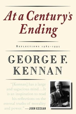 At a Century's Ending: Reflections, 1982-1995 by Kennan, George Frost