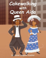 Cakewalking with Queen Aida by Kuebler, Karen Campbell