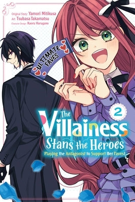 The Villainess Stans the Heroes: Playing the Antagonist to Support Her Faves!, Vol. 2 by Mitikusa, Yamori