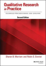 Qualitative Research in Practice: Examples for Discussion and Analysis by Merriam, Sharan B.