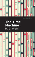 The Time Machine by Wells, H. G.