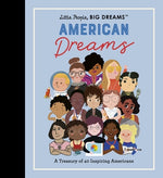 Little People, Big Dreams: American Dreams: A Treasury of 40 Inspiring Americans by Sanchez Vegara, Maria Isabel