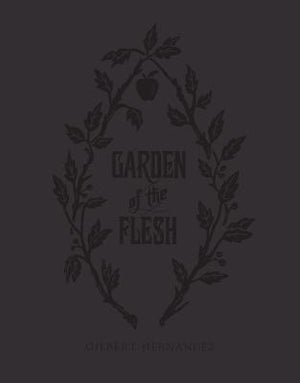 Garden of the Flesh by Hernandez, Gilbert