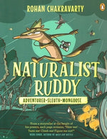 Naturalist Ruddy: Adventurer. Sleuth. Mongoose. by Chakravarty, Rohan