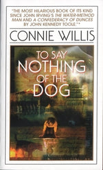 To Say Nothing of the Dog: Or How We Found the Bishop's Bird Stump at Last by Willis, Connie