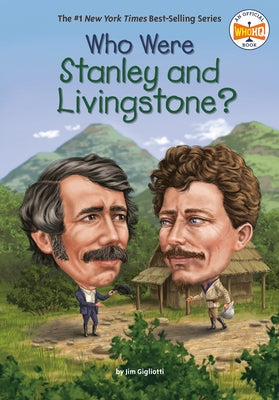 Who Were Stanley and Livingstone? by Gigliotti, Jim