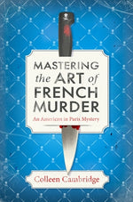 Mastering the Art of French Murder: A Charming New Parisian Historical Mystery by Cambridge, Colleen