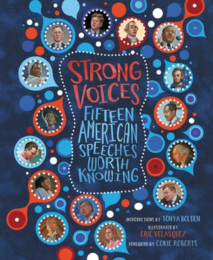 Strong Voices: Fifteen American Speeches Worth Knowing by Bolden, Tonya