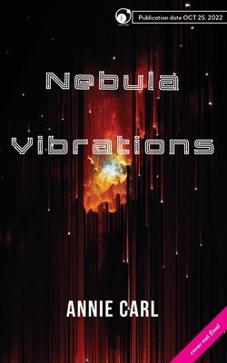 Nebula Vibrations by Carl, Annie