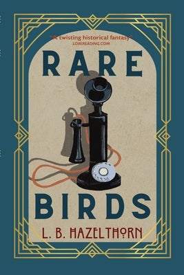 Rare Birds by Hazelthorn, L. B.