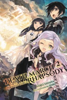 Death March to the Parallel World Rhapsody, Volume 2 by Ainana, Hiro