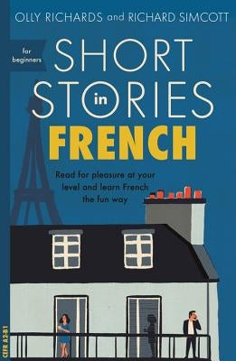 Short Stories in French for Beginners by Richards, Olly