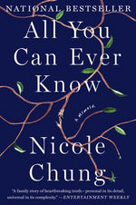 All You Can Ever Know: A Memoir by Chung, Nicole