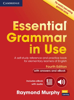 Essential Grammar in Use with Answers and Interactive eBook: A Self-Study Reference and Practice Book for Elementary Learners of English by Murphy, Raymond