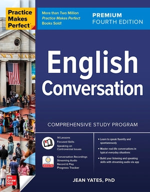 Practice Makes Perfect: English Conversation, Premium Fourth Edition by Yates, Jean