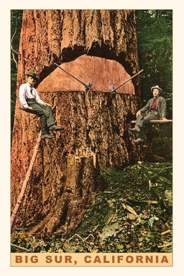 Vintage Journal Chopping Down a Redwood, Big Sur, California by Found Image Press