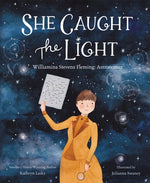 She Caught the Light: Williamina Stevens Fleming: Astronomer by Lasky, Kathryn