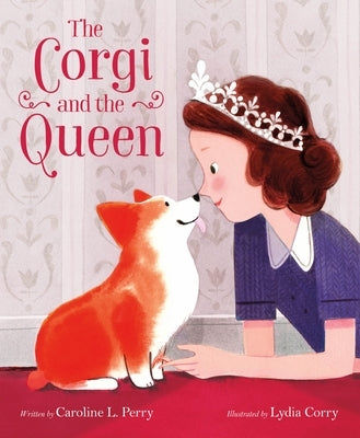 The Corgi and the Queen by Perry, Caroline L.