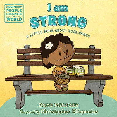 I Am Strong: A Little Book about Rosa Parks by Meltzer, Brad