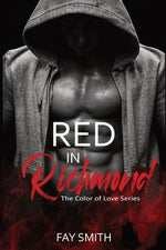 Red in Richmond: the Color of Love Series by Smith, Fay