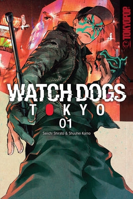 Watch Dogs Tokyo, Volume 1: Volume 1 by Seiichi Shirato