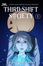 Third Shift Society Volume One: A Webtoon Unscrolled Graphic Novel by Moriarty, Meredith