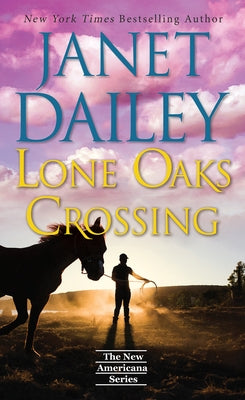 Lone Oaks Crossing by Dailey, Janet