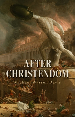 After Christendom by Davis, Michael Warren