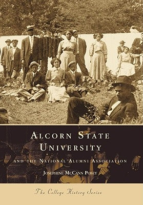 Alcorn State University and the National Alumni Association by Posey, Josephine McCann