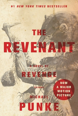 The Revenant: A Novel of Revenge by Punke, Michael