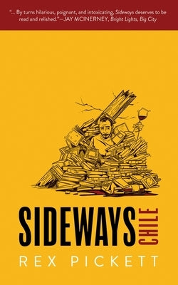 Sideways: Chile by Pickett, Rex