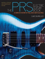 The Prs Electric Guitar Book: A Complete History of Paul Reed Smith Electrics by Burrluck, Dave