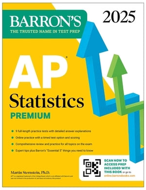 AP Statistics Premium, 2025: Prep Book with 9 Practice Tests + Comprehensive Review + Online Practice by Sternstein, Martin