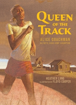 Queen of the Track: Alice Coachman, Olympic High-Jump Champion by Lang, Heather