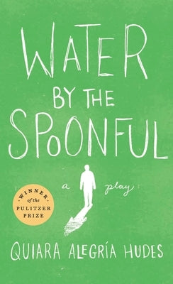 Water by the Spoonful (Revised Tcg Edition) by Hudes, Quiara Alegr&#237;a