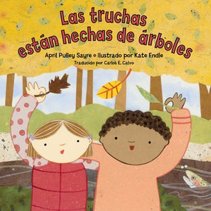 Las Truchas Est?n Hechas de ?rboles by Sayre, April Pulley