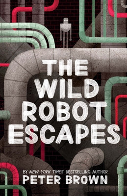 The Wild Robot Escapes by Brown, Peter