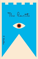 The Castle: A New Translation Based on the Restored Text by Kafka, Franz