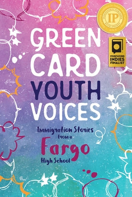 Immigration Stories from a Fargo High School: Green Card Youth Voices by Rozman Clark, Tea