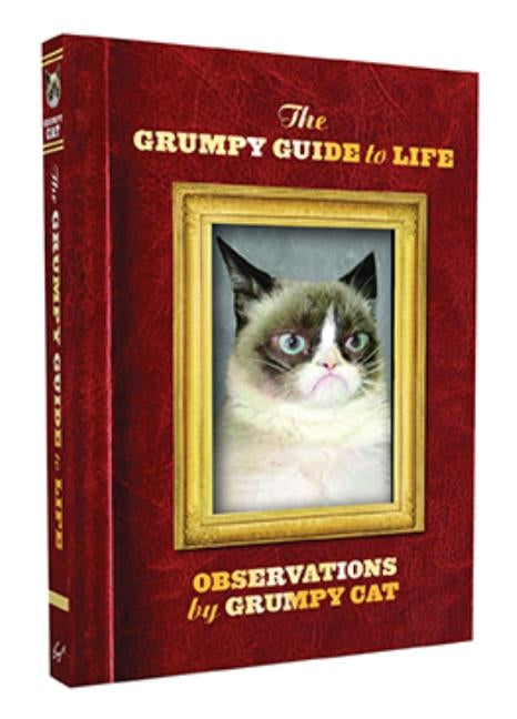 The Grumpy Guide to Life: Observations from Grumpy Cat (Grumpy Cat Book, Cat Gifts for Cat Lovers, Crazy Cat Lady Gifts) by Grumpy Cat