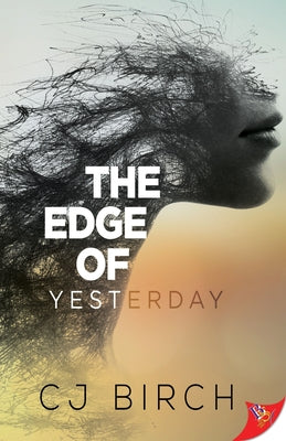 The Edge of Yesterday by Birch, Cj